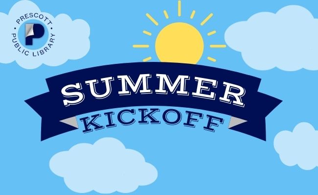Summer kickoff banner across a blue sky with clouds and sun. Prescott public library logo in the top left corner